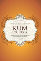 Rum Log Book: 50 Templated Pages For Documenting New and Favorite Rum Discoveries 1790648270 Book Cover