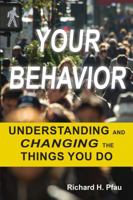 Your Behavior: Understanding and Changing the Things You Do 1557789274 Book Cover