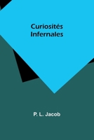 Curiosités Infernales (French Edition) 9357957197 Book Cover