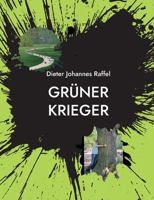 Grüner Krieger: Die bewegten Zwischenprüfungen (German Edition) 369571462X Book Cover