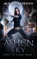 An Ashen Sky: An Urban Fantasy Romance B0BHG35BPK Book Cover