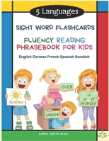 5 Languages Sight Word Flashcards Fluency Reading Phrasebook for Kids - English German French Spanish Swedish: 120 Kids flash cards high frequency ... and colorful pictures: kindergarten - grade 3 B08PX7K2MB Book Cover
