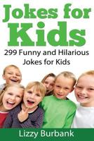 Jokes for Kids: 299 Funny and Hilarious Clean Jokes for Kids 1499783272 Book Cover
