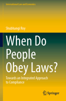 When Do People Obey Laws? : Towards an Integrated Approach to Compliance 3031530578 Book Cover