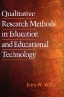 Qualitative Research Methods for Education and Instructional Technology (Research Methods for Educational Technology) 1930608543 Book Cover