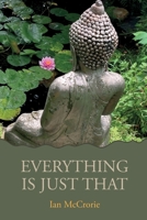 Everything Is Just That 1681727854 Book Cover