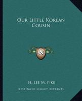 Our Little Korean Cousin 1517716039 Book Cover