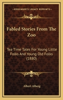 Fabled Stories From the Zoo 1019093722 Book Cover