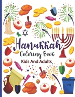 Hanukkah Coloring Book For Kids And Adults: Chanukah Coloring Book for Kids A Special Holiday Gift for Kids Ages 4-8 | A Jewish Holiday Gift For Kids of All Ages (Hanukkah Coloring Books) B08P1FC93F Book Cover