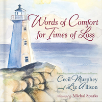 Words of Comfort for Times of Loss: Help and Hope When You're Grieving 0736924299 Book Cover