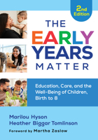 The Early Years Matter: Education, Care, and the Well-Being of Children, Birth to 8 (Early Childhood Education Series) 0807784710 Book Cover