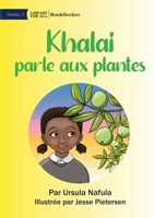 Khalai Talks To Plants - Khalai parle aux plantes 1922849812 Book Cover