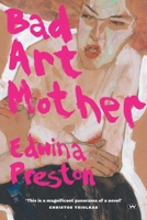 Bad Art Mother 1743059019 Book Cover