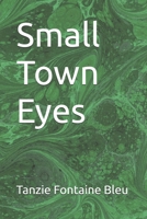 Small Town Eyes B0DY6T1QD3 Book Cover
