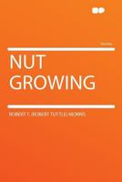 Nut Growing 1015751725 Book Cover
