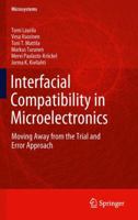 Interfacial Compatibility in Microelectronics: Moving Away from the Trial and Error Approach 1447160681 Book Cover