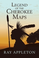 Legend of the Cherokee Maps 166551812X Book Cover