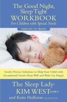 The Good Night Sleep Tight Workbook for Children with Special Needs: Gentle Proven Solutions to Help Your Child with Exceptional Needs Sleep Well and Wake Up Happy 1947951092 Book Cover