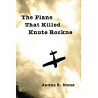 Plane That Killed Knute Rockne 1935089137 Book Cover
