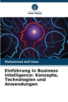 Einführung in Business Intelligence: Konzepte, Technologien und Anwendungen (German Edition) 6203234087 Book Cover