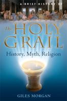 A Brief History of the Holy Grail 1849014116 Book Cover
