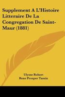 Suppl�ment a l'Histoire Litt�raire de la Congr�gation de Saint-Maur (Classic Reprint) 2013097816 Book Cover