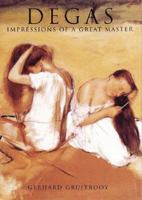 Degas: Impressions of A Great Master (Great Masters) 1880908123 Book Cover