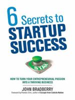 6 Secrets to Startup Success: How to Turn Your Entrepreneurial Passion Into a Thriving Business 0814416063 Book Cover