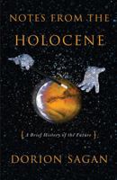 Notes from the Holocene: A Brief History of the Future (Sciencewriters) 1933392320 Book Cover