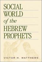 Social World of the Hebrew Prophets 080104703X Book Cover