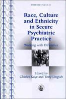 Race, Culture and Ethnicity in Secure Psychiatric Practice: Working with Difference 1853026956 Book Cover