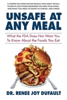 Unsafe at Any Meal: What the FDA Does Not Want You to Know about the Foods You Eat 0757004369 Book Cover