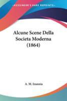 Alcune Scene Della Societa Moderna 1436763436 Book Cover