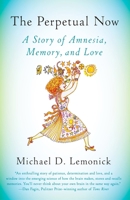 The Perpetual Now: A Story of Amnesia, Memory, and Love 1101872535 Book Cover