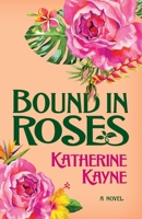 Bound in Roses (The Hawaiian Ladies' Riding Society) 1733607730 Book Cover