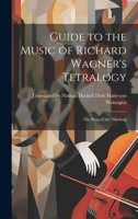 Guide to the Music of Richard Wagner's Tetralogy: The Ring of the Nibelung 1019400064 Book Cover