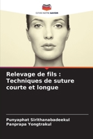 Relevage de fils: Techniques de suture courte et longue (French Edition) 620756376X Book Cover