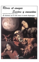 Rêves et songes (sueños et ensueños): Le discours sur le rêve dans le monde hispanique 2747525783 Book Cover