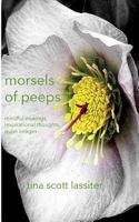 Morsels of Peeps: Mindful Musings, Inspirational Thoughts, Quiet Images 1724204211 Book Cover