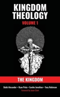 Kingdom Theology: Volume 1: The Kingdom 1737873427 Book Cover