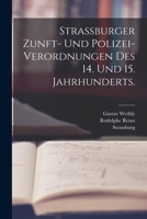 Strassburger Zunft- Und Polizei-Verordnungen Des 14. Und 15. Jahrhunderts. 1018795677 Book Cover