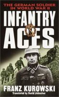 Infantry Aces: The German Soldier in Combat in WWII (Stackpole Military History Series) 0345451945 Book Cover