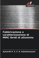 Fabbricazione e caratterizzazione di MMC ibridi di alluminio 620573429X Book Cover