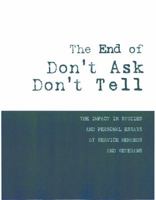 The End of Don’t Ask, Don’t Tell: The Impact in Studies and Personal Essays by Service Members and Veterans: The Impact in Studies and Personal Essays by Service Members and Veterans 016090546X Book Cover