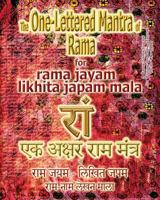 The One Lettered Mantra of Rama, for Rama Jayam - Likhita Japam Mala: Journal for Writing the One-Lettered Rama Mantra 1945739312 Book Cover