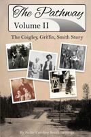 The Pathway: The Coigley, Griffin, Smith Story (Volume 2) 1975940989 Book Cover