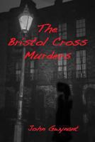 The Bristol Cross Murders 1492763993 Book Cover