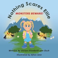 Nothing Scares Ellie: Monsters Beware! 1038311551 Book Cover