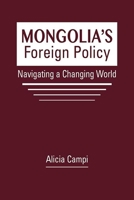 Mongolia's Foreign Policy: Navigating a Changing World 1626377820 Book Cover