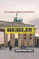 BERLIN: The Complete Adventurers Guide B0F1XRWHRK Book Cover